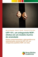 UFP-101, um antagonista NOP: efeitos em um modelo murino de ansiedade: Efeitos comportamentais e eletrográficos da administração central de UFP-101, ... peptídico NOP, em ratos 6202402628 Book Cover