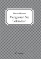 Vergessen Sie Sokrates! 3734521793 Book Cover