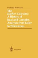 The Higher Calculus: A History of Real and Complex Analysis from Euler to Weierstrass 1461293685 Book Cover