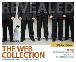 The Web Collection Revealed Premium Edition: Adobe Dreamweaver CS5, Flash CS5 and Photoshop CS5 1111130736 Book Cover