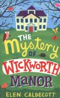 The Mystery of Wickworth Manor 140882048X Book Cover