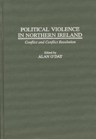 Political Violence in Northern Ireland: Conflict and Conflict Resolution 0275954145 Book Cover