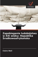 Zapobieganie ludobójstwu w XXI wieku: Republika Srodkowoafrykanska (Polish Edition) 620969134X Book Cover