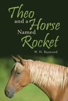 Theo and a Horse Named Rocket 1480825484 Book Cover