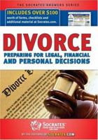Divorce: Preparing For Legal, Financial & Personal Decisions (Socrates Answers)