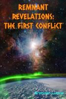 Remnant Revelations: The First Conflict ( Remnant Revelations Book 1) 1723182141 Book Cover