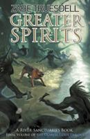 Greater Spirits: A River Sanctuaries Book 0991350049 Book Cover