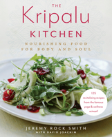 The Kripalu Kitchen: Nourishing Food for Body and Soul: A Cookbook 0525620818 Book Cover