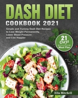 Dash Diet Cookbook 2021 1801243921 Book Cover