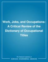 Work, Jobs, and Occupations: A Critical Review of the Dictionary of Occupational Titles 0309030935 Book Cover
