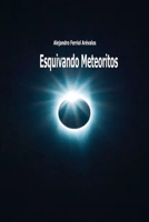 Esquivando Meteoritos 1678402478 Book Cover