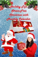 Holiday Tips: Stress-Free Christmas with Monthly Calendar 2021 B08QFMFB3N Book Cover