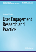 User Engagement Research and Practice 3031809157 Book Cover