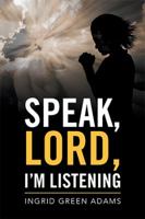 Speak, Lord, I'm Listening 1524587893 Book Cover