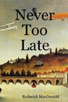 Never Too Late 1847538622 Book Cover