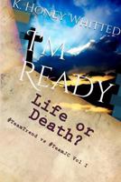 I'm Ready: Life vs. Death 1548630403 Book Cover
