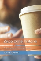 Zaparzone historie: Krótkie opowiesci pachnace kawa (Polish Edition) B0F2Y6XHHD Book Cover