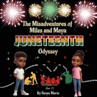 The Misadventures of Miles and Maya: Juneteenth Odyssey B0D5LWRRYZ Book Cover