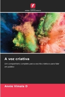 A voz criativa: Um companheiro completo para a escrita criativa e para falar em público (Portuguese Edition) 6206825450 Book Cover
