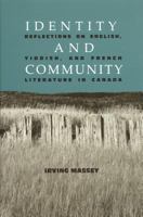 Identity and community: Reflections on English, Yiddish, and French literature in Canada 0814325181 Book Cover