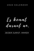 2020 KALENDER ES KOMMT DARAUF AN. JEDER JURIST, IMMER: A5 ERFOLGSJOURNAL 2020 zum Jura Studium | Notizbuch für Rechts-studenten Anwälte | witziger ... Semester | Geschenkidee (German Edition) 1678379344 Book Cover