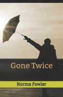 Gone Twice 1723993743 Book Cover