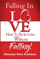 Falling In Love - How To Be In Love Without Falling 0974764116 Book Cover