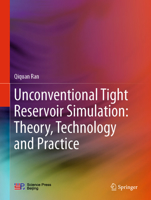 Unconventional Tight Reservoir Simulation: Theory, Technology and Practice 9813298502 Book Cover