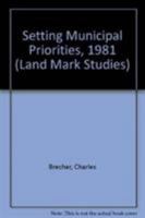 Setting Municipal Priorities, 1981 (Land Mark Studies) 0865980101 Book Cover