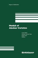 Moduli of Abelian Varieties (Progress in Mathematics (Boston, Mass.), Vol. 195.) 376436517X Book Cover