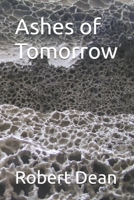 Ashes of Tomorrow B0FTZR5TDZ Book Cover
