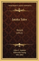 Jataka Tales: Retold 1120303672 Book Cover