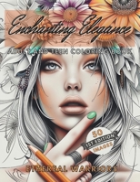 Enchanting Elegance | Ethereal Warriors Edition | Adult and Teen Coloring Book: 50 Elegant Images of Ethereal Warriors with Flowers! Stress Relief, ... and Artistic Creation Coloring Book B0CVTMJVB3 Book Cover