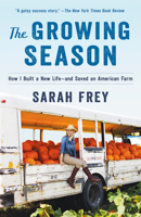 The Growing Season: How I Built a New Life--And Saved an American Farm 0593129415 Book Cover