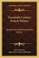 Twentieth Century French Writers: (Reviews and Reminiscences) 1014761719 Book Cover