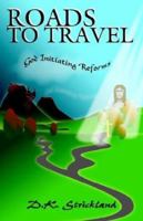 Roads to Travel: God Initiating Reforms 1582750432 Book Cover