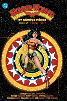 Wonder Woman by George Perez Omnibus Vol. 3 (2027 Edition) 1799510603 Book Cover