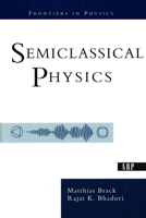 Semiclassical Physics 0813340845 Book Cover