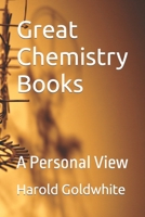Great Chemistry Books: A Personal View B0BW2Y4DXJ Book Cover