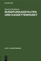 Rundfunkanstalten Und Kassettenmarkt: Eine Untersuchung �ber Die Grenzen Wirtschaftlicher Bet�tigung Der �ffentlichen Hand 3112305434 Book Cover