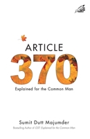 Article 370: Explained for the Common Man: Explained for the Common Man (P.B) 9389136431 Book Cover