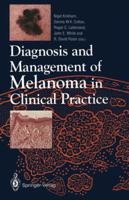 Diagnosis and Management of Melanoma in Clinical Practice 1447119274 Book Cover
