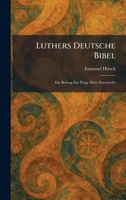 Luthers Deutsche Bibel: Ein Beitrag Zur Frage Ihrer Durchsicht (German Edition) 1025814606 Book Cover