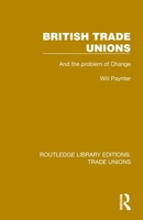 British Trade Unions (Routledge Library Editions: Trade Unions) 1032394714 Book Cover