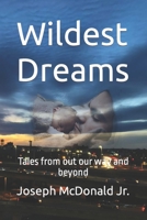 Wildest Dreams: Tales from out our way and beyond B0BJXYQV2D Book Cover
