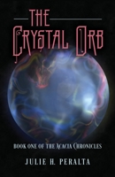 The Crystal Orb: Book One of The Acacia Chronicles 1685157327 Book Cover