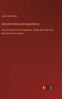 Deutsche Wirtschaftsgeschichte: Von der Urzeit bis zur Gegenwart - Erster Band: Bis zum Ende der Hohenstaufen 336838158X Book Cover