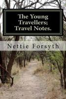 The Young Travellers; Travel Notes. 1466467134 Book Cover