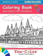 Vancouver Coloring Book: Magical Places Coloring Books (Volume 1) 1727767837 Book Cover
