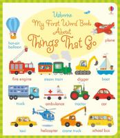 MY FIRST WORD BOOK/MY FIRST WORD BOOK ABOUT THINGS THAT GO 0794539327 Book Cover